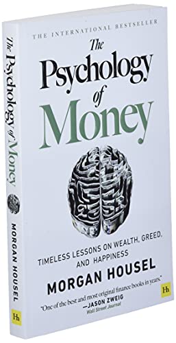 The Psychology of Money: Timeless lessons on wealth, greed, and happiness